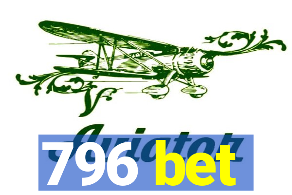 796 bet